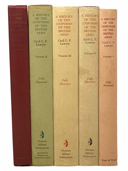 A History of the Uniforms of the British Army: From the Beginning to 1760, in Five Volumes