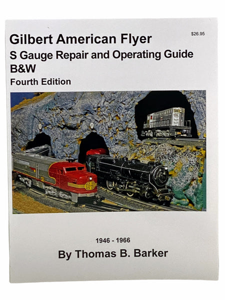 Gilbert American Flyer S Gauge Repair and Operating Guide B&W (Fourth Edition)