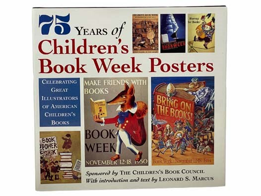 75 Years of Children's Book Week Posters: Celebrating Great Illustrators of American Children's Books