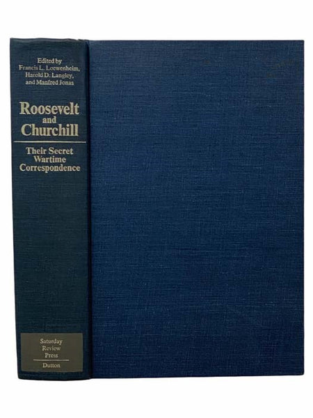 Roosevelt and Churchill: Their Secret Wartime Correspondence