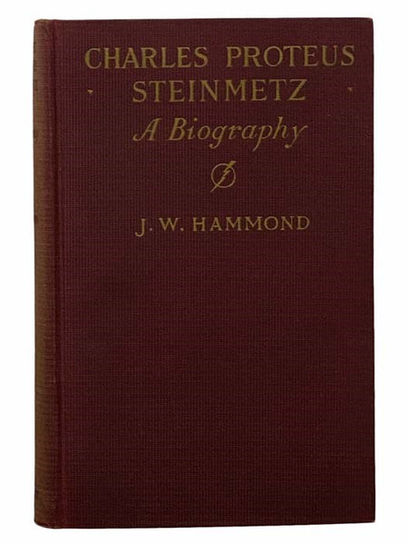 Charles Proteus Steinmetz: A Biography