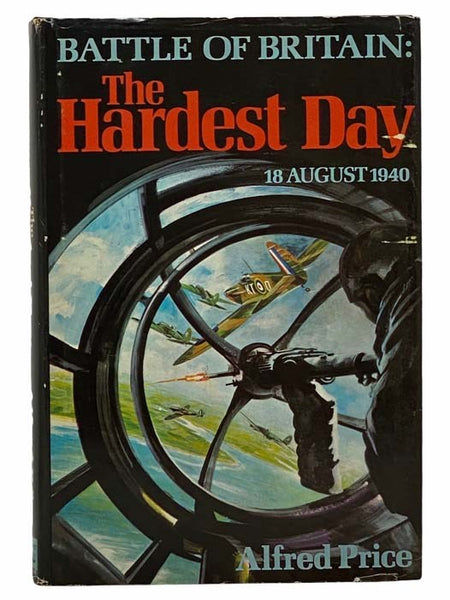 The Hardest Day: The Battle of Britain, 18 August 1940