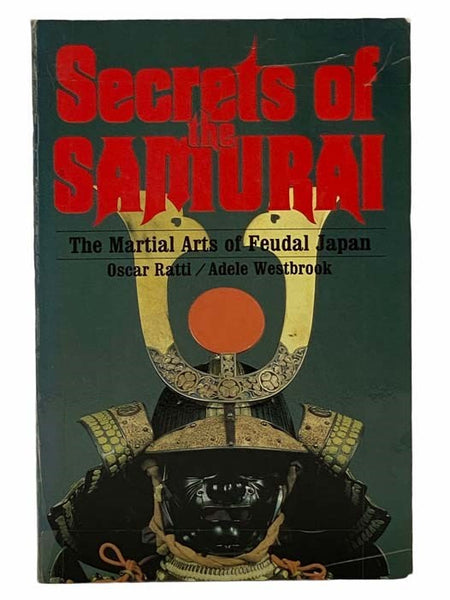 Secrets of the Samurai: A Survey of the Martial Arts of Feudal Japan