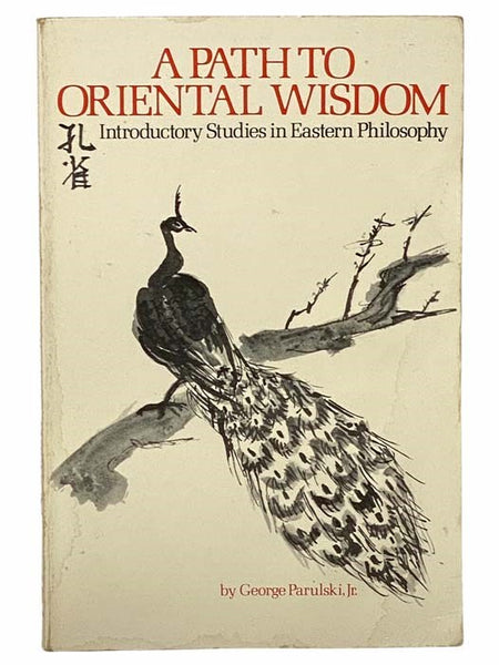 A Path to Oriental Wisdom: Introductory Studies in Eastern Philosophy