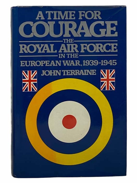 A Time for Courage: The Royal Air Force in the European War, 1939-1945