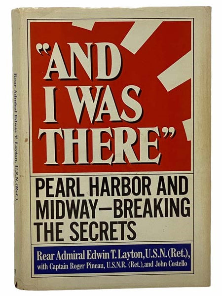 And I Was There: Pearl Harbor and Midway Breaking the Secrets