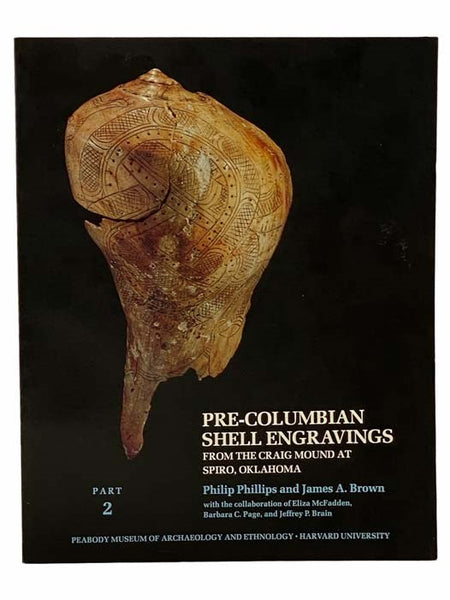Pre-Columbian Shell Engravings: From the Craig Mound at Spiro, Oklahoma, Part 2 (Peabody Museum of Archaeology and Ethnology)