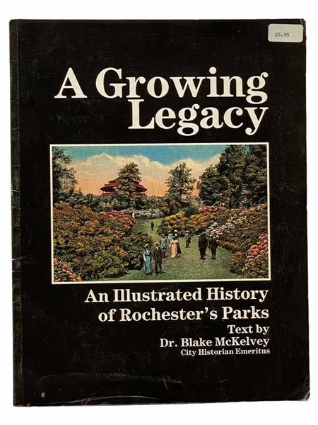 A Growing Legacy: An Illustrated History of Rochester's Parks