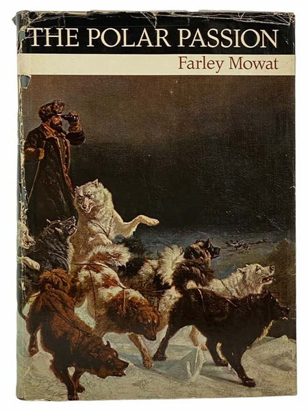 The Polar Passion: The Quest for the North Pole, with Selections from Arctic Journals