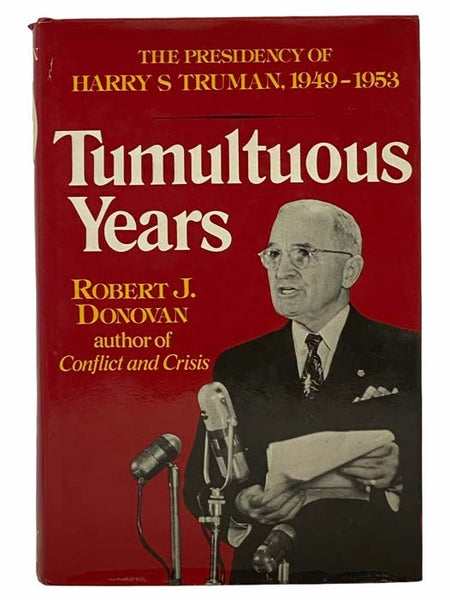 Tumultuous Years: The Presidency of Harry S Truman, 1949-1953