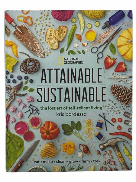 Attainable Sustainable: The Lost Art of Self-Reliant Living