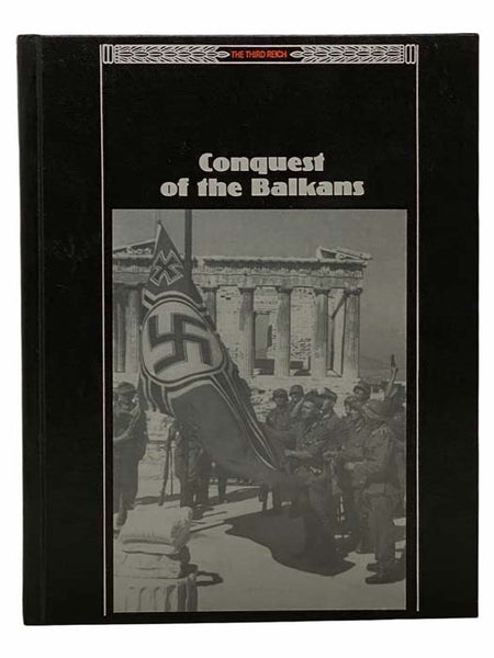 The Conquests of the Balkans (The Third Reich)