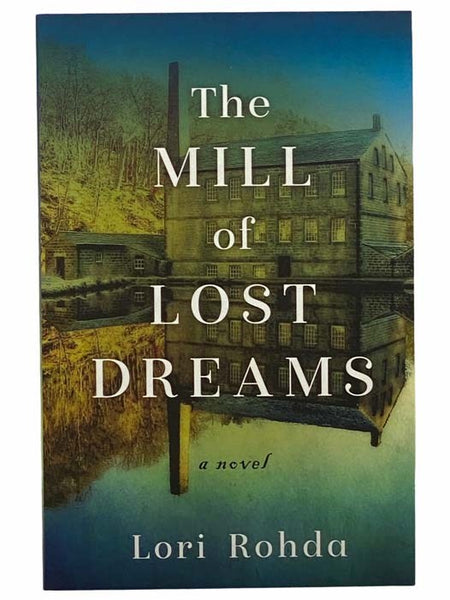 The Mill of Lost Dreams: A Novel
