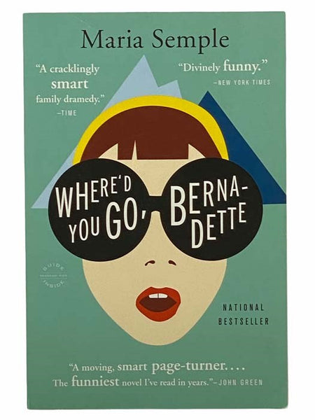 Where'd You Go, Bernadette: A Novel