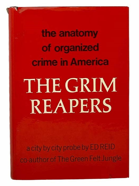The Grim Reapers: The Anatomy of Organized Crime in America