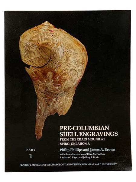 Pre-Columbian Shell Engravings: From the Craig Mound at Spiro, Oklahoma, Part 1 (Peabody Museum of Archaeology and Ethnology)