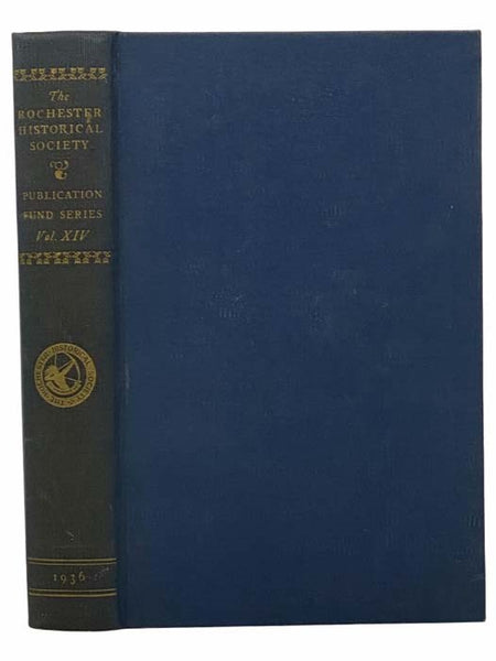 The Rochester Historical Society: Publication Fund Series Vol. XIV [Volume 14]