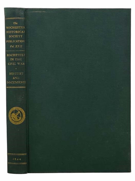 Rochester in the Civil War (The Rochester Historical Society Publications Volume XXII [22])