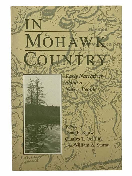 In Mohawk Country: Early Narratives about a Native People (The Iroquois and Their Neighbors)