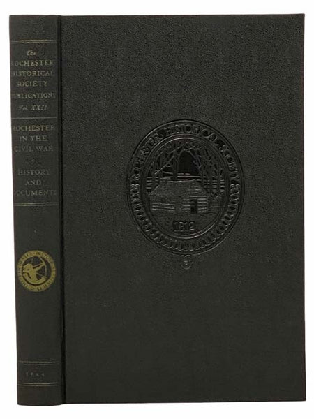 Rochester in the Civil War (The Rochester Historical Society Publications Volume XXII [22])
