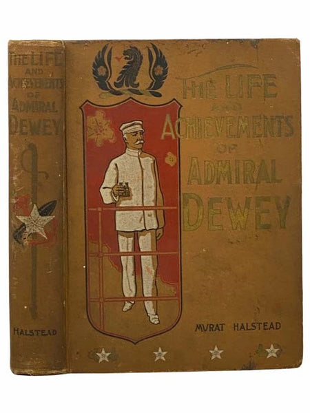 Life and Achievements of Admiral Dewey: From Montpelier to Manila. The Brilliant Cadet--the Heroic Lieutenant--the Capable Captain--the Conquering Commodore. The Famous Admiral. One of the Stars in the Class at Annapolis, Distinguished in Tremendous Batt…