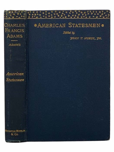 Charles Francis Adams (American Statesmen)