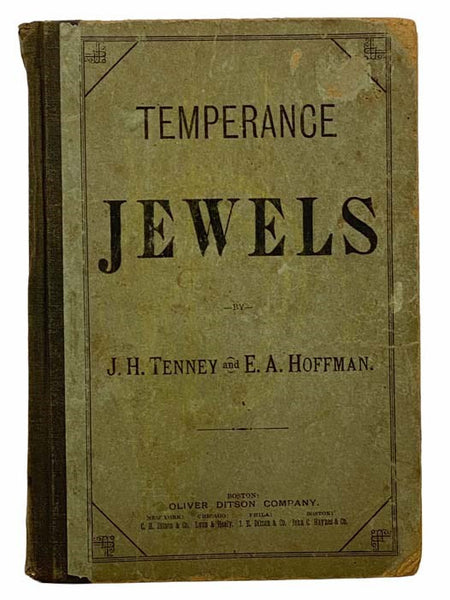 Temperance Jewels: For Temperance and Reform Meetings. Consisting of Temperance, Reform, and Gospel Songs, Duets, Quartets, Solos, and Choruses, Etc.