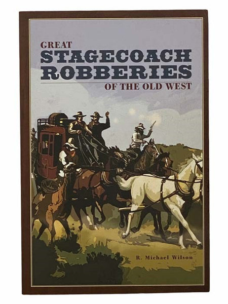Great Stagecoach Robberies of the Old West