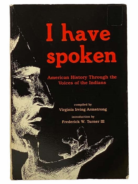 I Have Spoken: American History through the Voices of the Indians
