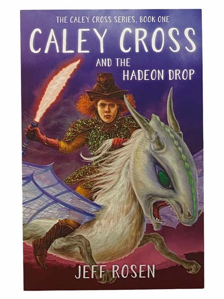 Caley Cross and the Hadeon Drop: A Novel