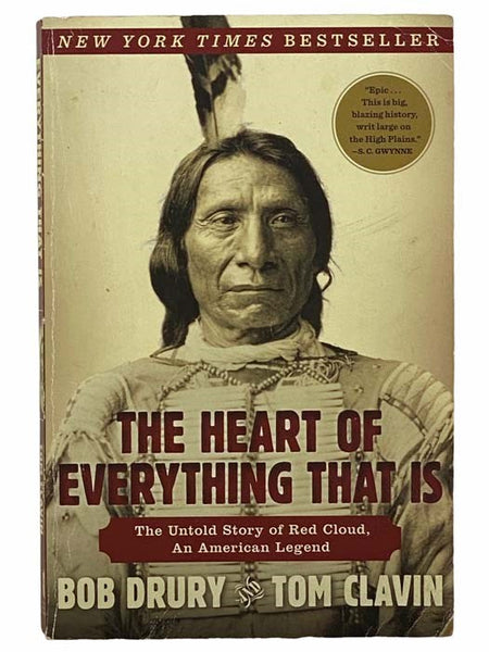 The Heart of Everything That Is: The Untold Story of Red Cloud, An American Legend