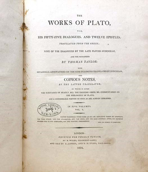 The Works of Plato, viz. His Fifty-Five Dialogues, and Twelve Epistles, Translated from the Greek; Nine of the Dialogues by the Late Floyer Sydenham, and the Remainder by Thomas Taylor: with Occasional Annotations on the Nine Dialogues Translated by Syde…
