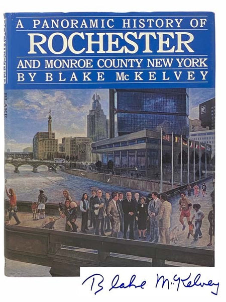 A Panoramic History of Rochester and Monroe County New York