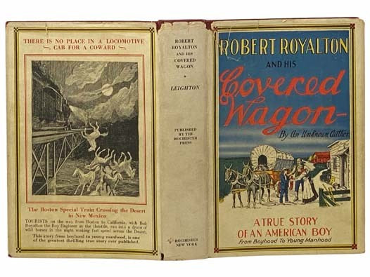 Robert Royalton and His Covered Wagon: The Veteran's Son Who Fought His Own Battles with the Power of Inspiration and Courted the Women He Loved in a Locomotive Cab and on the Banks of the Wabash