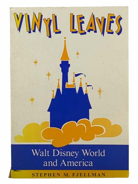 Vinyl Leaves: Walt Disney World and America (Institutional Structures of Feeling)