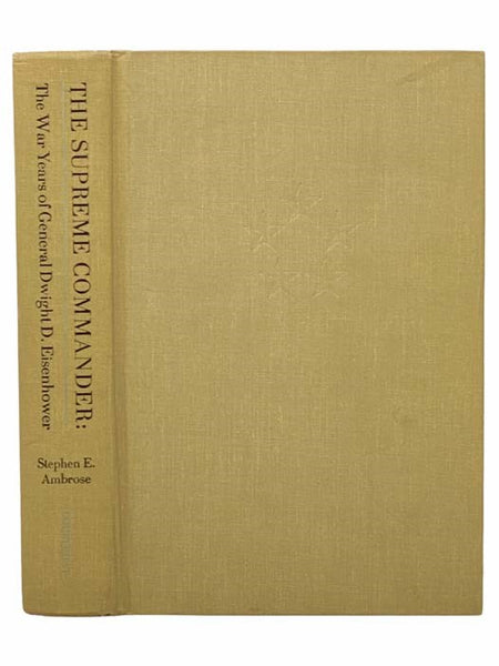 The Supreme Commander: The War Years of General Dwight D. Eisenhower