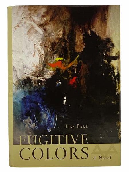 Fugitive Colors: A Novel
