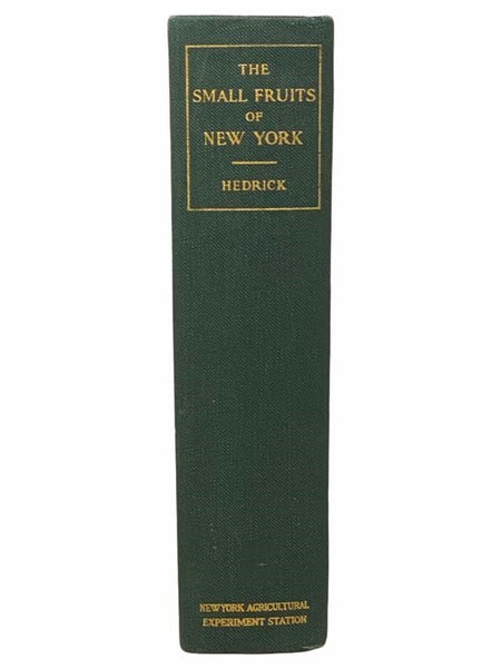 The Small Fruits of New York (Report of the New York Agricultural Experiment Station for the Year Ending June 30, 1925, Volume II [2]) (State of New York - Department of Farms and Markets Thirty-third Annual Report, Part II)