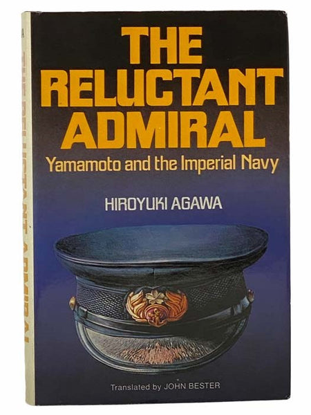 The Reluctant Admiral: Yamamoto and the Imperial Navy