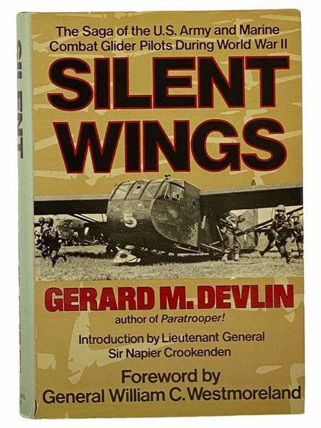 Silent Wings: The Saga of the U.S. Army and Marine Combat Glider Pilots During World War II