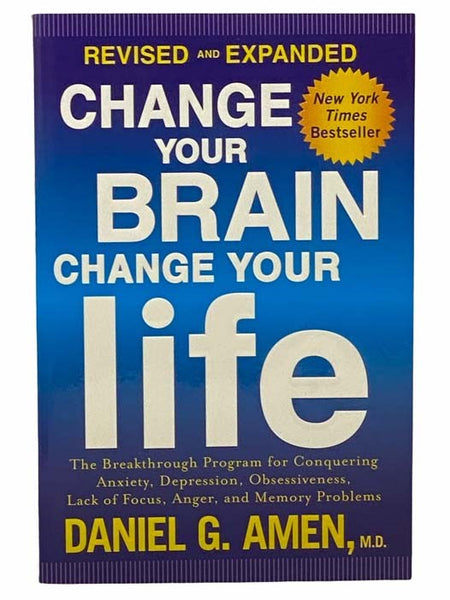 Change Your Brain, Change Your Life (Revised and Expanded)