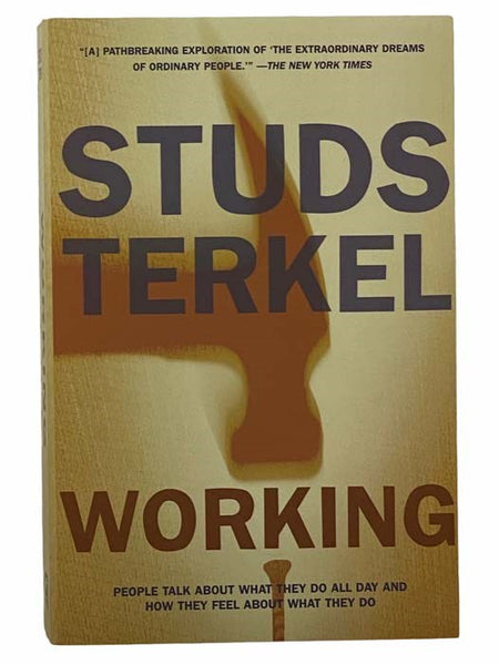 Working: People Talk About What They Do All Day and How They Feel About What They Do