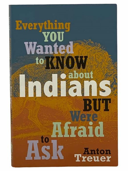 Everything You Wanted to Know About Indians But Were Afraid to Ask