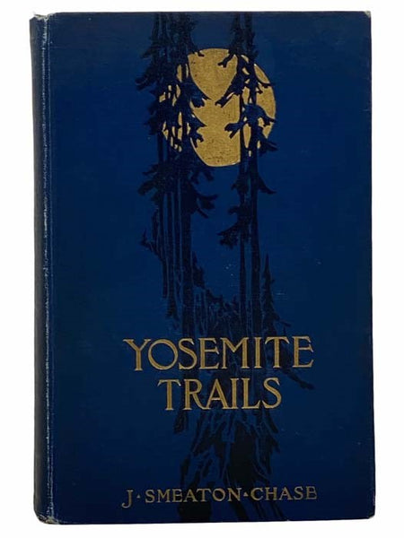 Yosemite Trails: Camp and Pack-Train in the Yosemite Region of the Sierra Nevada