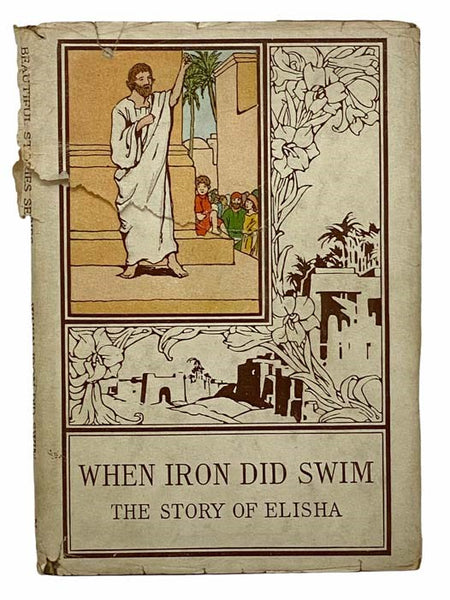 When Iron Did Swim: The Story of Elisha (Altemus' Beautiful Stories Series)