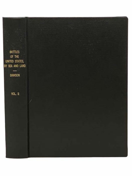Battles of the United States, by Sea and Land: Embracing Those of the Revolutionary and Indian Wars, the War of 1812, and the Mexican War; with Important Official Documents, Volume II