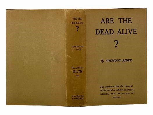 Are the Dead Alive? The Problem of Psychical Research that the World's Leading Scientists Are Trying to Solve, and the Progress They Have Made, with Statements of Their Personal Belief by Sir Oliver Lodge, Count Leo Tolstoi, Dr. Cesare Lombroso, Dr. V. M…