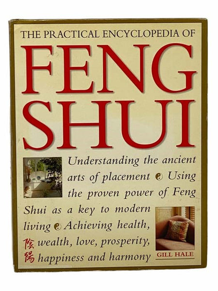 The Practical Encyclopedia of Feng Shui: Understanding the Ancient Arts of Placement