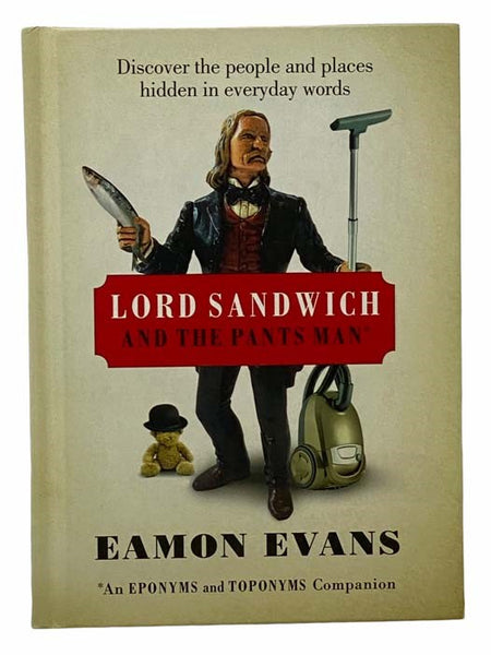 Lord Sandwich and the Pants Man: Discover the People and Places Hidden in Everyday Words