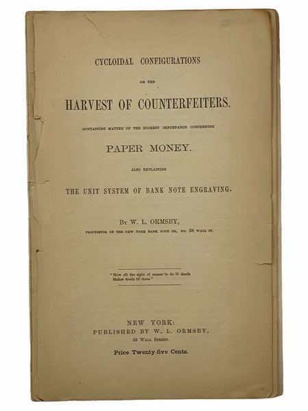 Cycloidal Configurations; or The Harvest of Counterfeiters. Containing Matter of the Highest Importance Concerning Paper Money. also Explaining the Unit System of Bank Note Engraving.